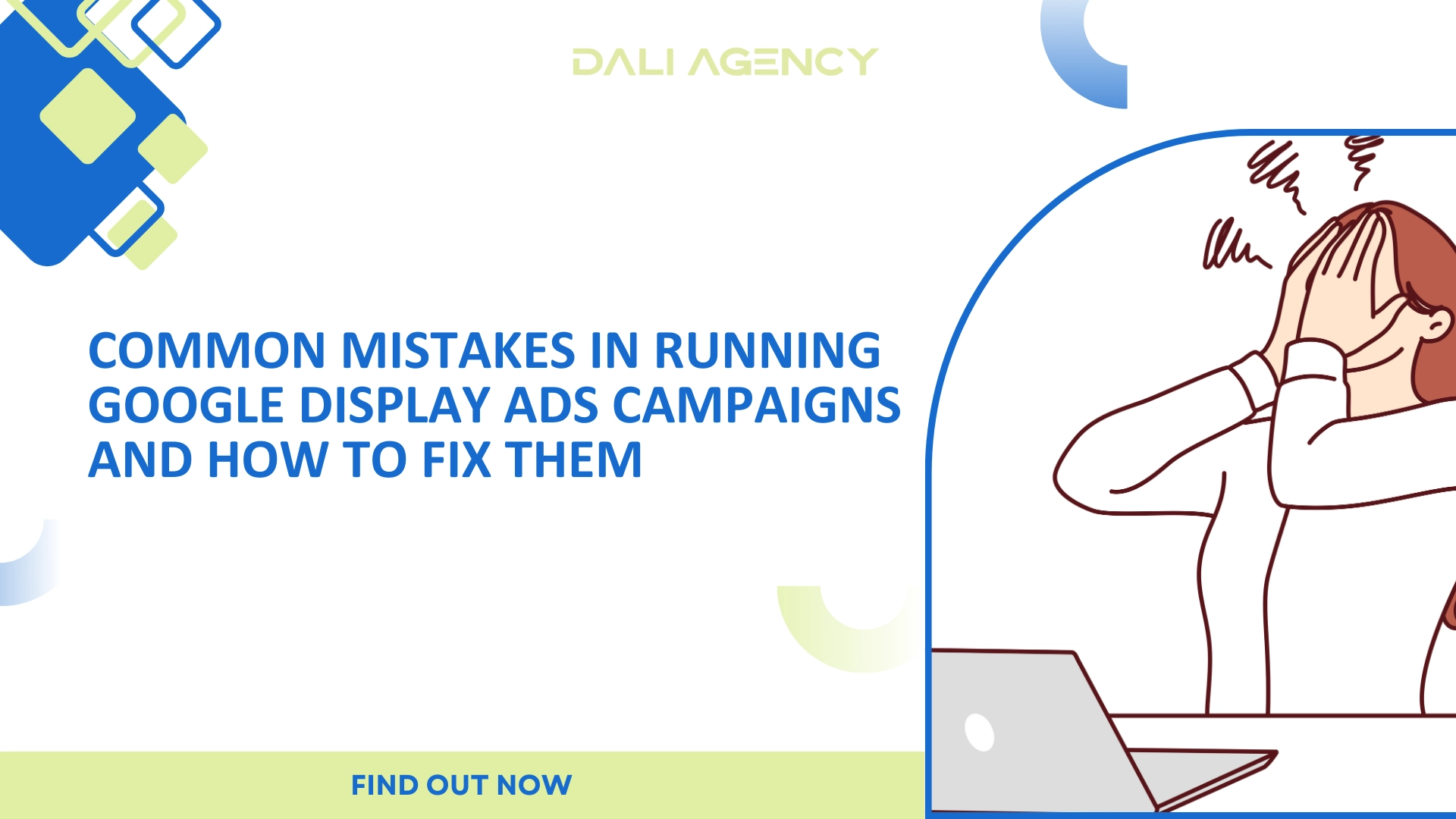 Common mistakes in running Google display ads campaigns and how to fix them
